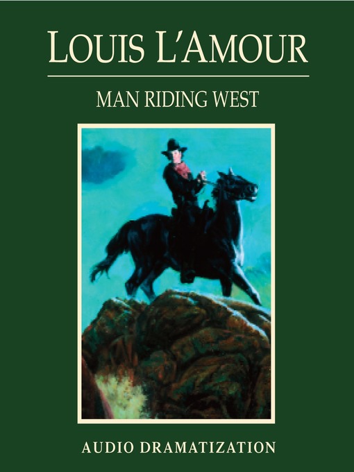 Title details for Man Riding West by Louis L'Amour - Wait list
